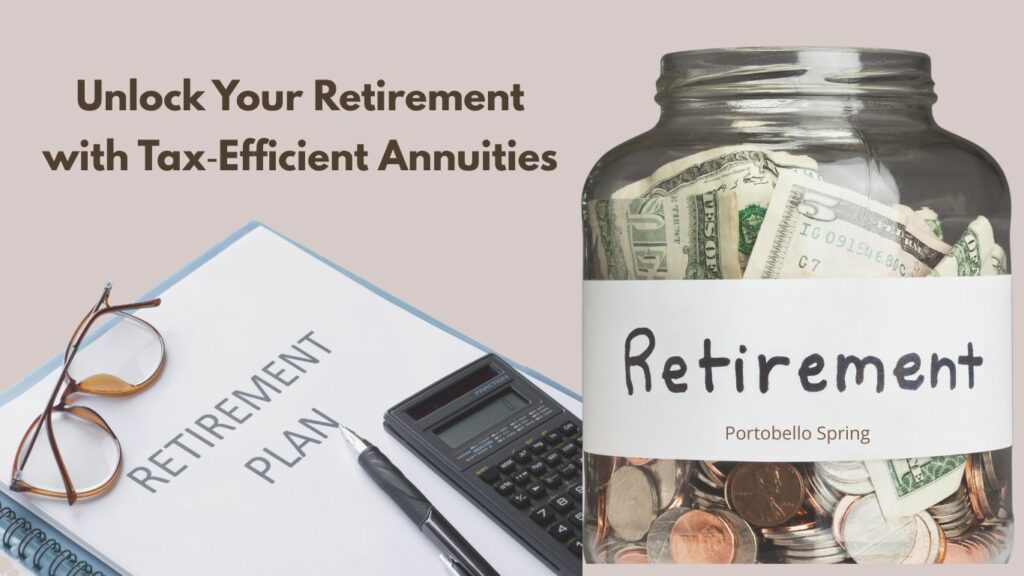 A retirement planning concept image showing a notepad labeled "Retirement Plan" with reading glasses, a pen, and a calculator, next to a glass jar labeled "Retirement" filled with cash and coins. The text reads "Unlock Your Retirement with Tax-Efficient Annuities" and "Portobello Spring." Ideal for blogs focused on retirement annuities, pension planning, and tax-efficient savings in Ireland.